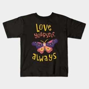 Love Yourself, Always Kids T-Shirt